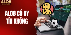 ALO8 Có Uy Tín Không Và 6 Cách Tự Kiểm Tra Độ Tin Cậy