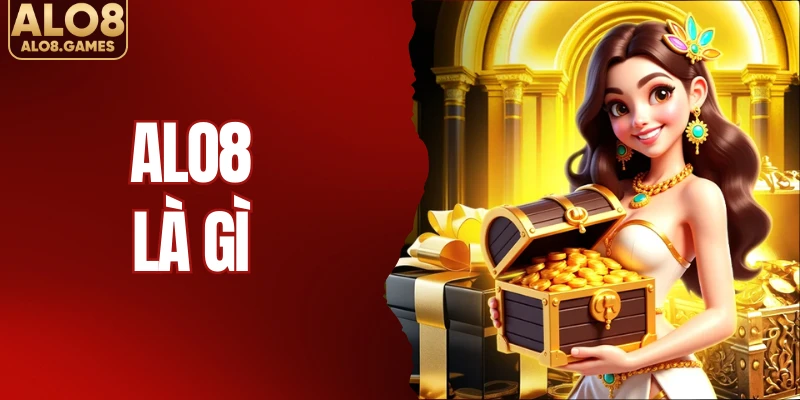 Alo8 Là Gì? 5 Tiêu Chuẩn Về Độ Uy Tín Nhà Cái Đã Đạt Được