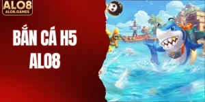 Bắn Cá H5 Tại ALO8 - Săn Đuổi Boss Lớn, Thưởng Về Nhanh