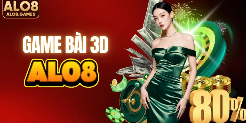 Chơi bài 3D nhận tiền khủng