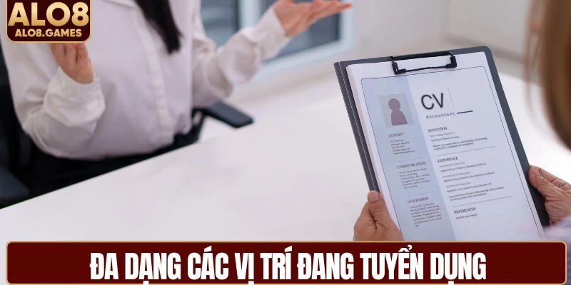 Đa dạng các vị trí hot mà nhà cái đang bổ sung