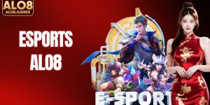 Esports ALO8 - Sảnh Cược Thể Thao Điện Tử Đỉnh Cao