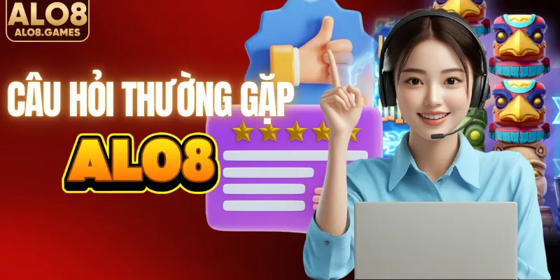 Giải đáp những câu hỏi thường gặp về ALO8