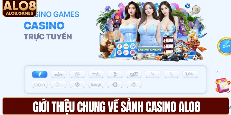 Giới thiệu chung về sảnh casino ALO8