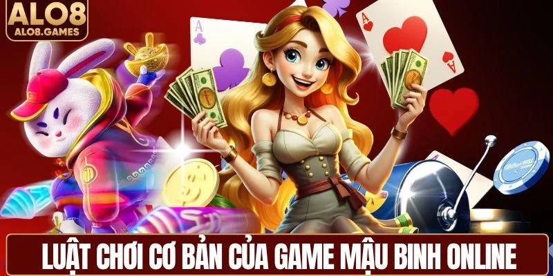 Hướng dẫn cách chơi mậu binh online cơ bản cho người mới