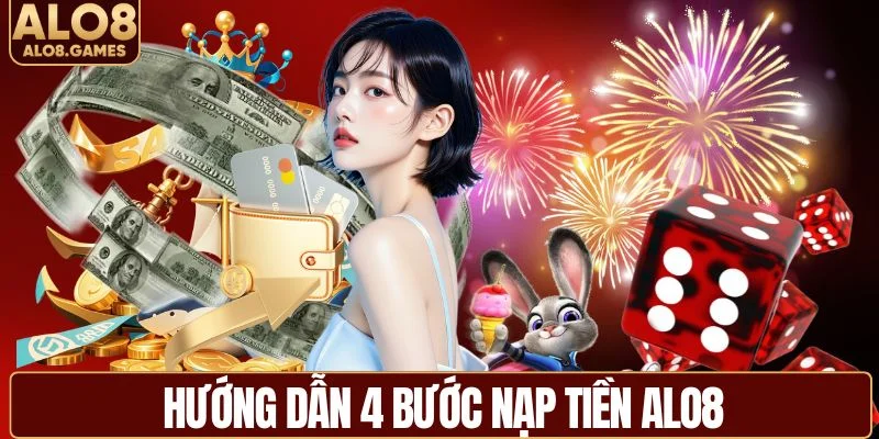 Hướng dẫn chi tiết các bước nạp tiền ALO8