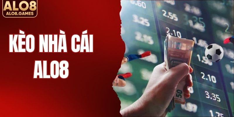 Kèo Nhà Cái ALO8 - Phân Tích Sâu, Chọn Chuẩn Từng Trận