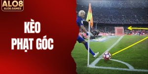 Kèo Phạt Góc - Kinh Nghiệm Bắt Kèo Chuẩn Xác Tại Nhà Cái ALO8
