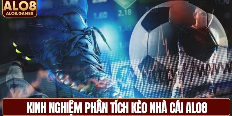Kinh nghiệm phân tích kèo nhà cái ALO8