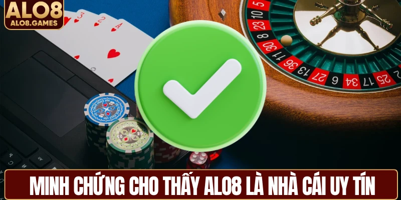 Minh chứng cho thấy ALO8 là nhà cái uy tín