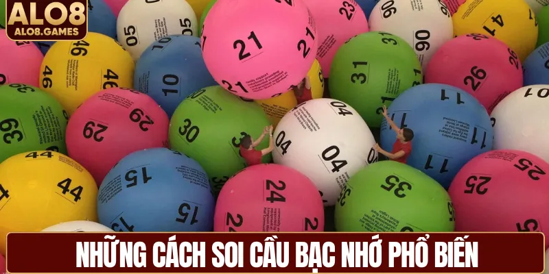 Những cách soi cầu bạc nhớ phổ biến