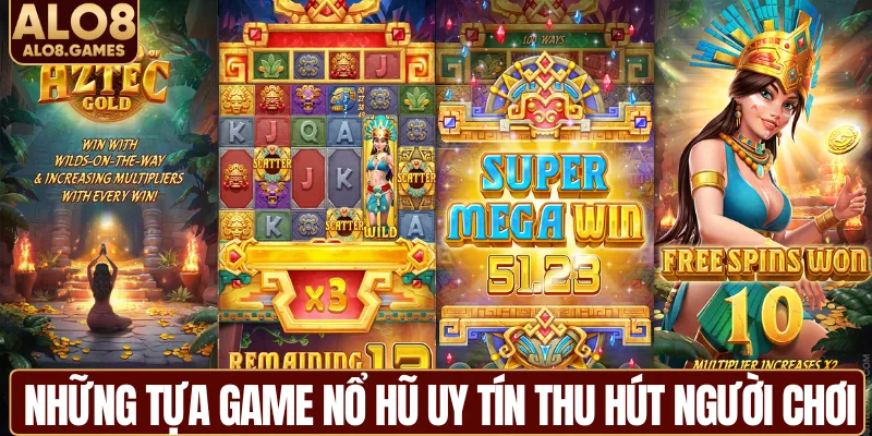 Những tựa game nổ hũ uy tín thu hút người chơi
