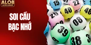 Soi Cầu Bạc Nhớ - Bí Kíp Từ Chuyên Gia Soi Cầu Hàng Đầu ALO8
