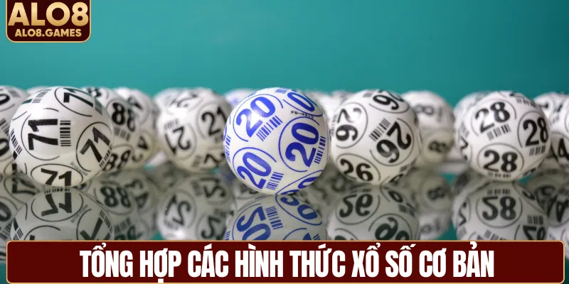 Tổng hợp các hình thức xổ số cơ bản