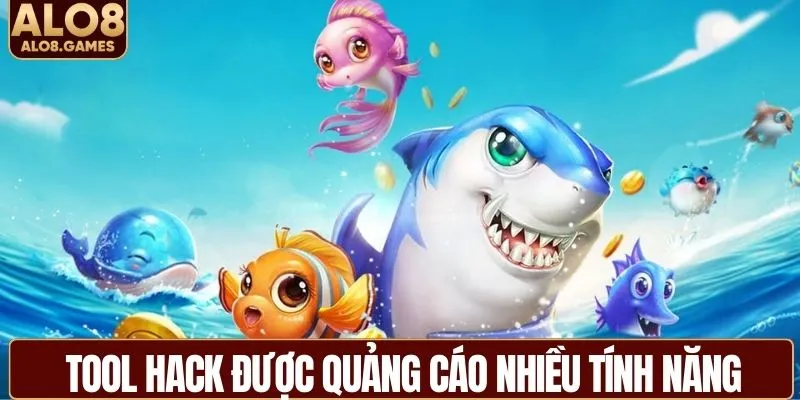 Tool hack được quảng bá với nhiều tính năng ưu việt