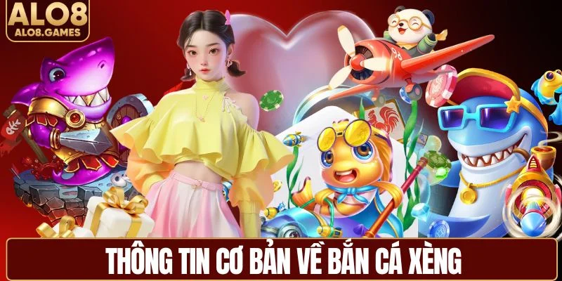 Vài nét cơ bản về bắn cá xèng