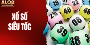 Xổ Số Siêu Tốc  - Hình Thức Giải Trí Hot, Làm Giàu Cùng ALO8